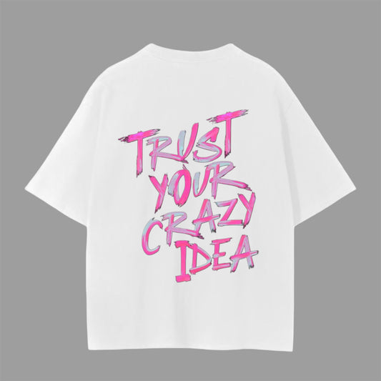 “Trust Your Crazy Idea” Tee
