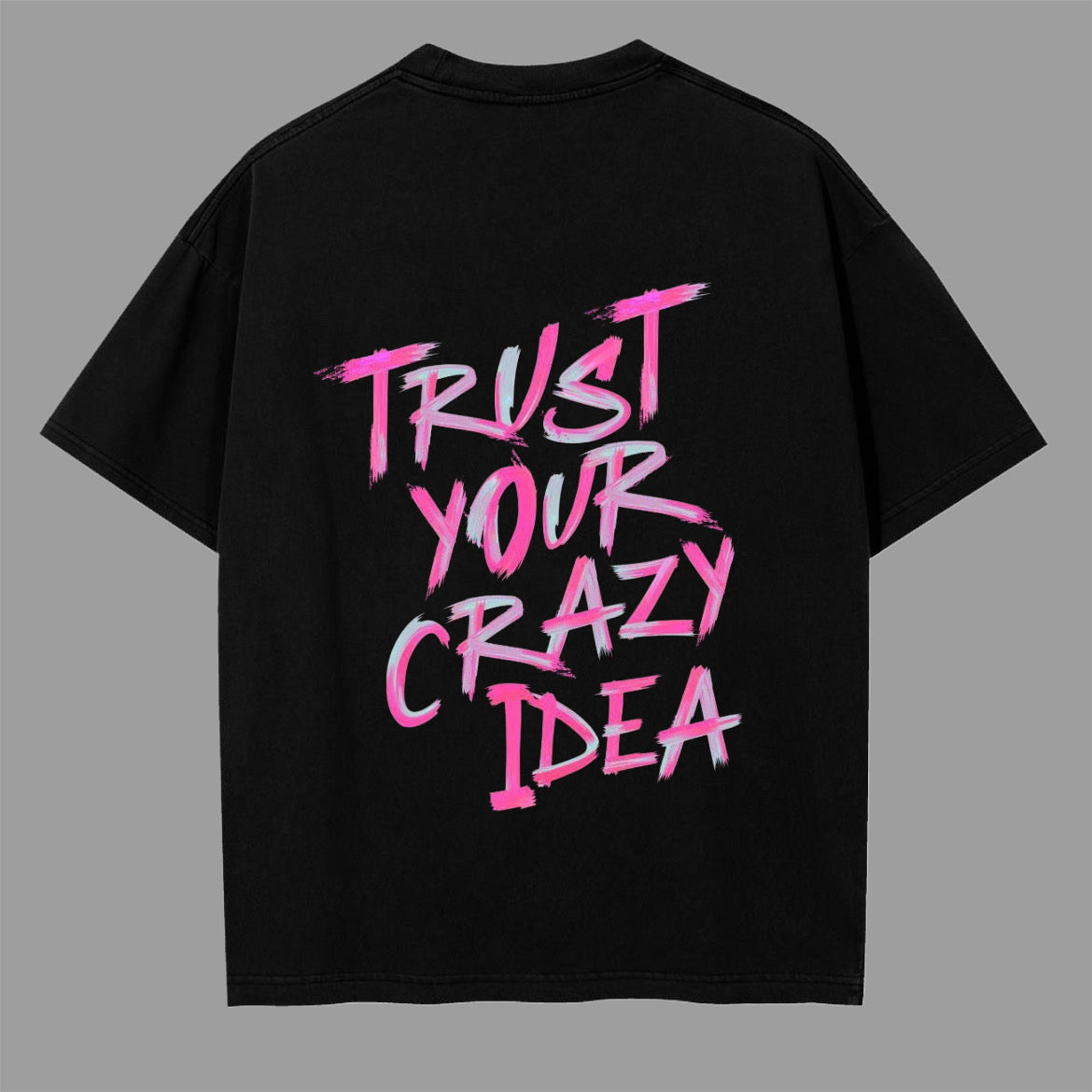 “Trust Your Crazy Idea” Tee